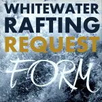 Request FREE West Virginia Rafting Information