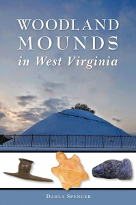 Woodland Mounds in West Virginia by Darla Spencer