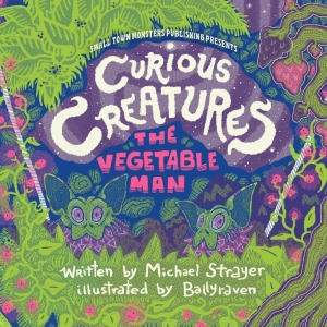 Strayer wrote about the Vegetable Man in his book โCurious Creatures: The Vegetable Man.โ